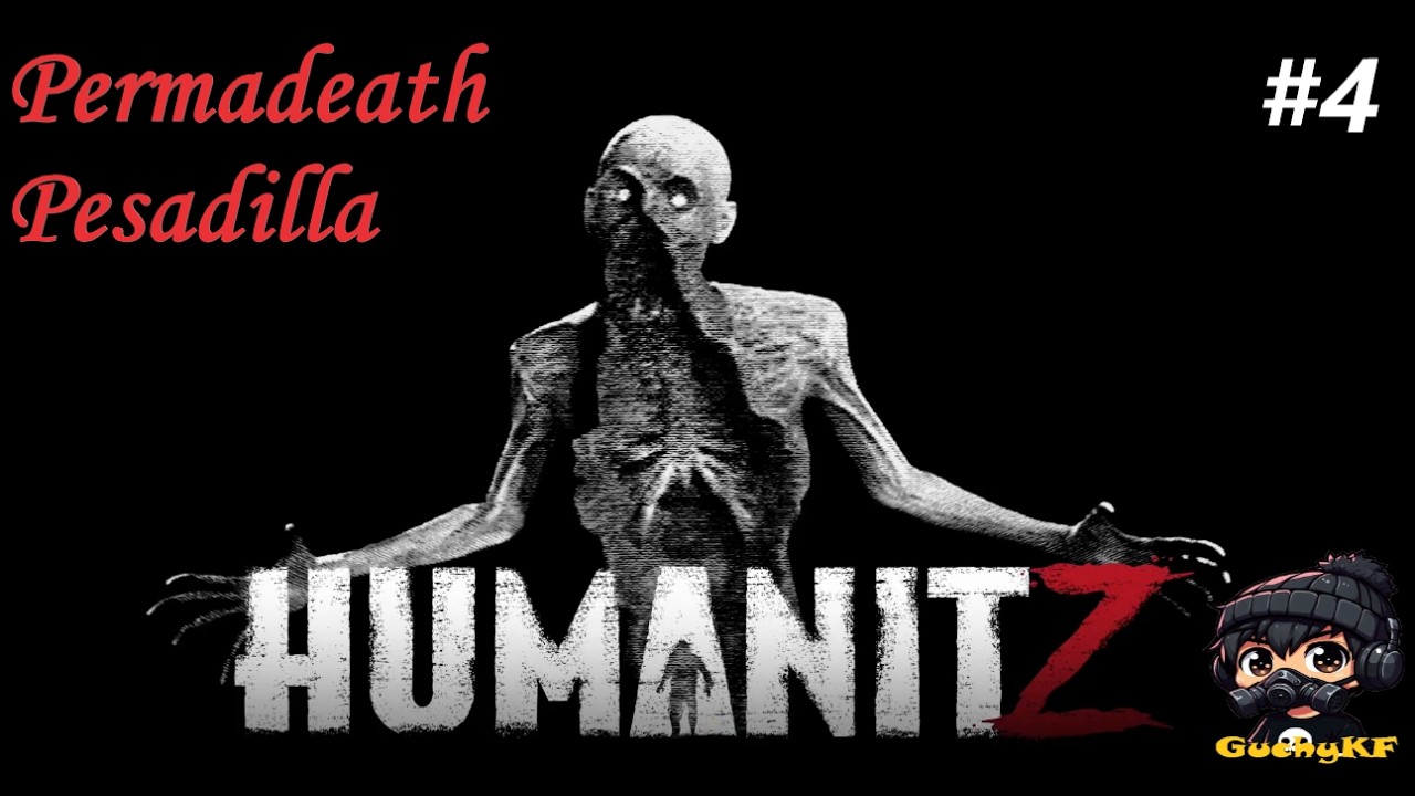 HumanitZ 1.0 Máxima dificultad #4 - Pesadilla - Permadeath - Loot mínimo. +700Hs.