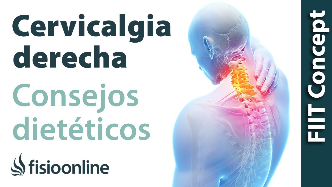 Nutrición, alimentación y consejos dietéticos para cervicalgia derecha