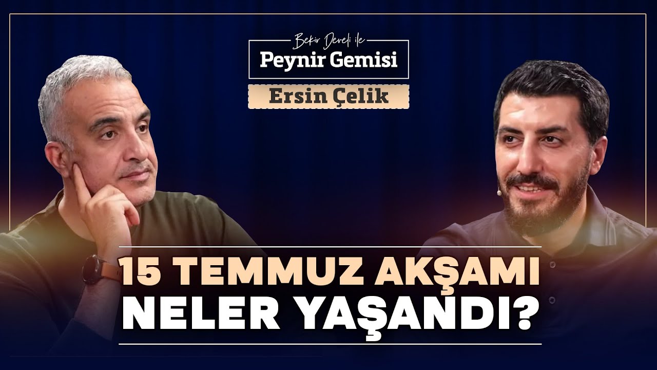 15 Temmuz Akşamı Yaşananlar! | Bekir Develi ile Peynir Gemisi | Ersin Çelik