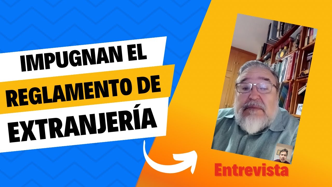 Impugnan el Nuevo Reglamento de Extranjer&iacute;a en Espa&ntilde;a