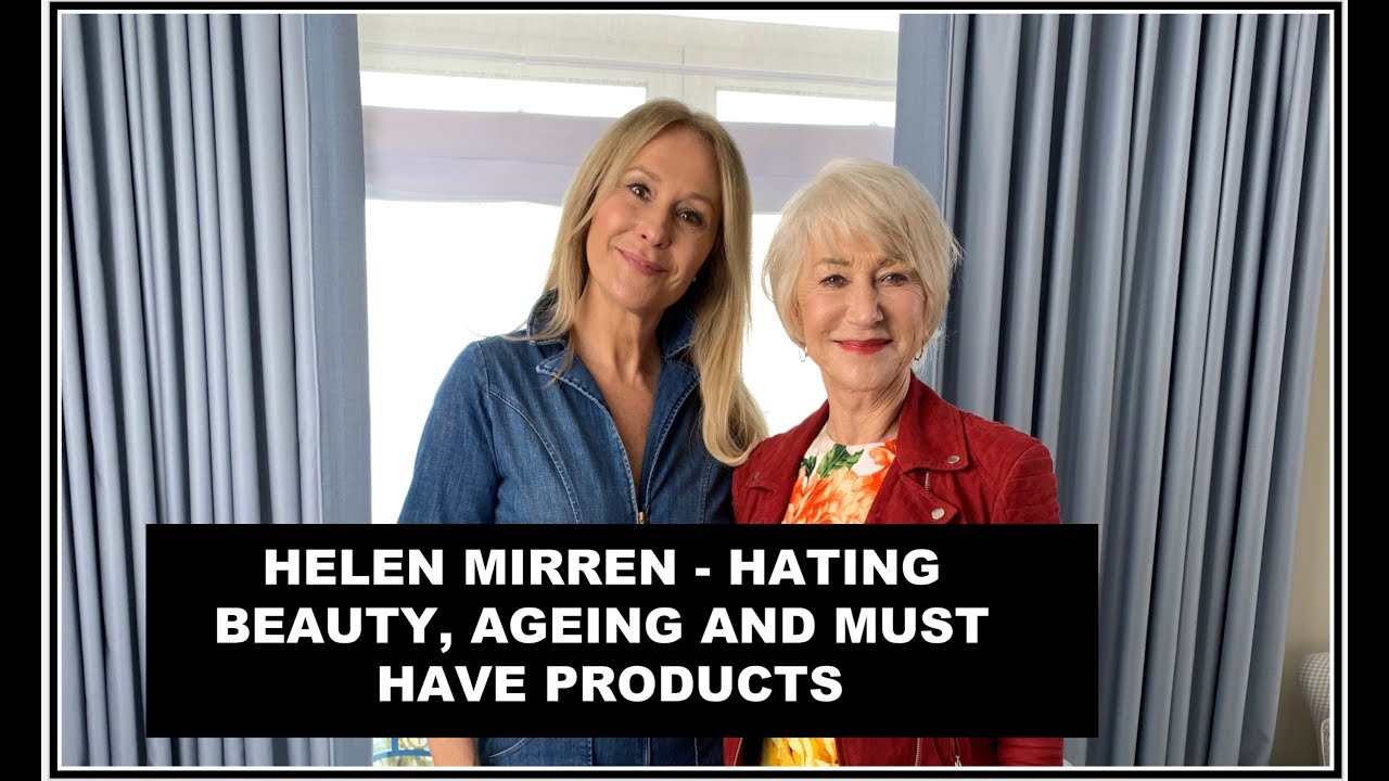 HELEN MIRREN - TALKS BEAUTY, AGEING AND SWEARING
