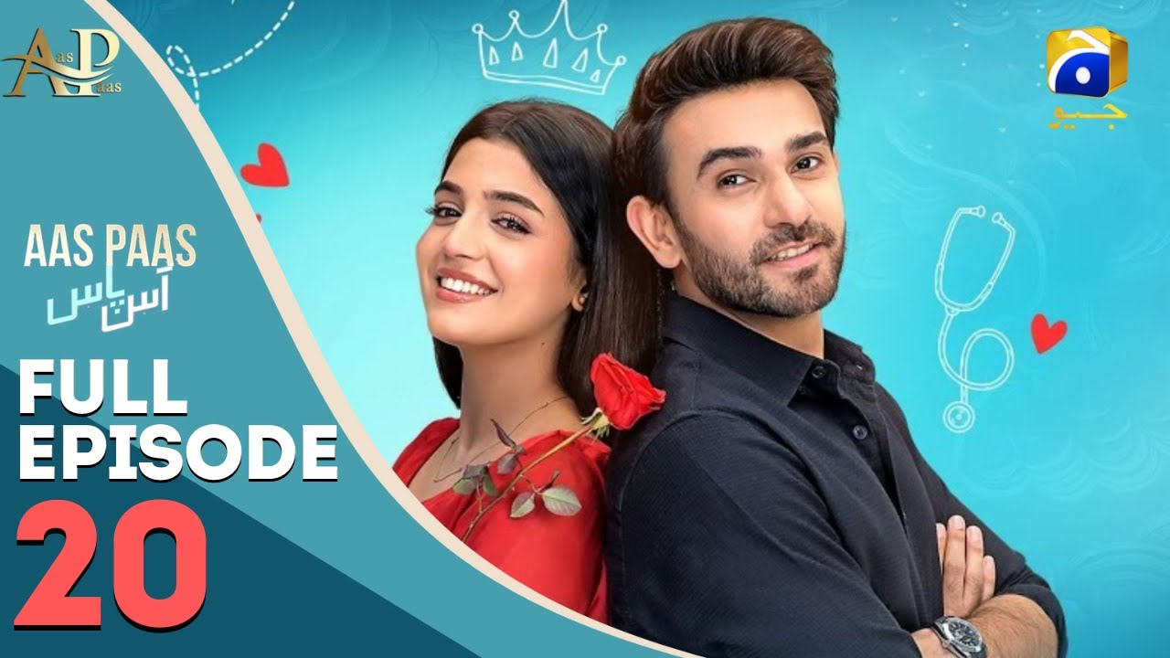 Aas Paas | Full Episode 20 | Laiba Khan | Ali Ansari