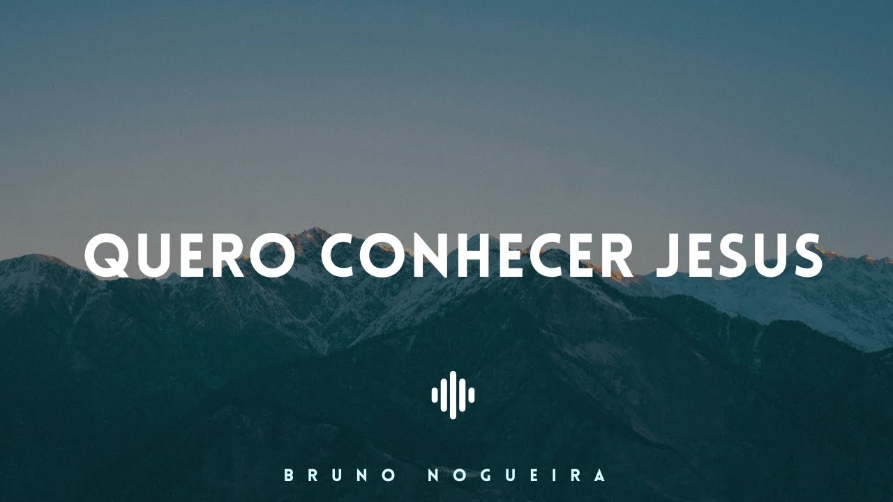 QUERO CONHECER JESUS - FUNDO MUSICAL PARA ORAÇÃO #fundomusical