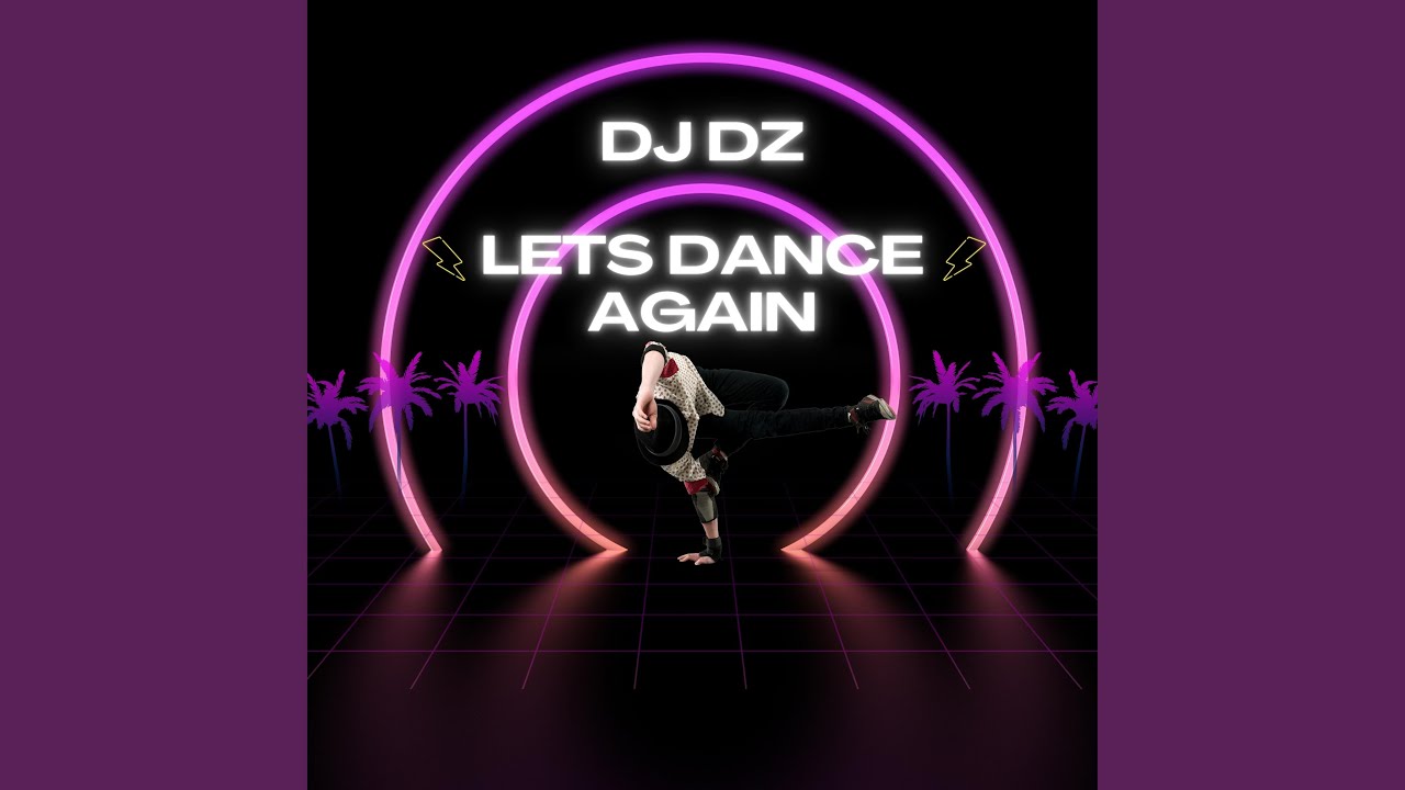 DJ DZ (LETS DANCE AGAIN)