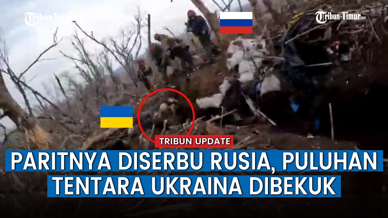 FULL Detik-detik Tentara Rusia Serbu Parit, Prajurit Ukraina Hanya Bisa Tunduk dan Menyerah