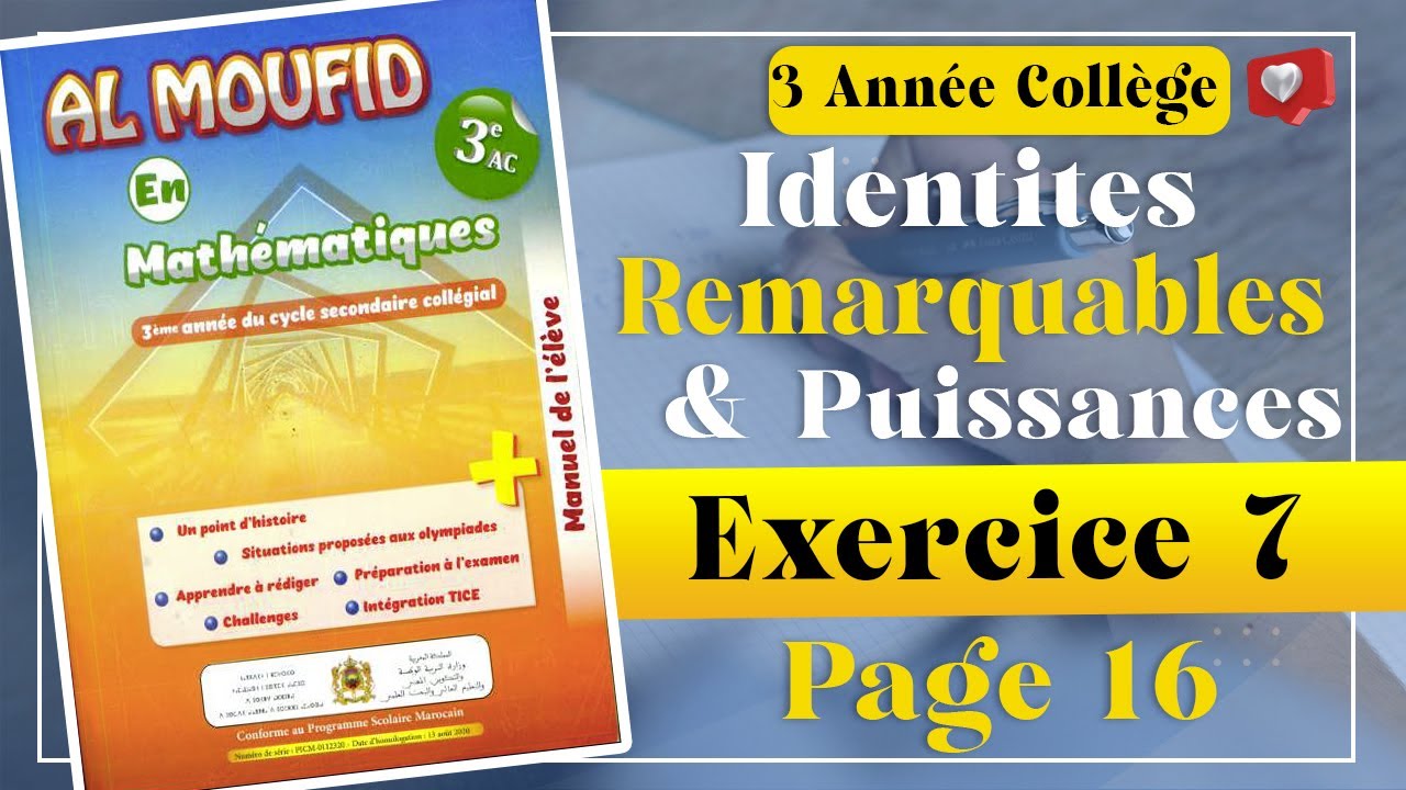 Al Moufid En Mathématiques : Exercice 7 Page 16 Identites Remarquables Et Puissances 3 Collège APIC.