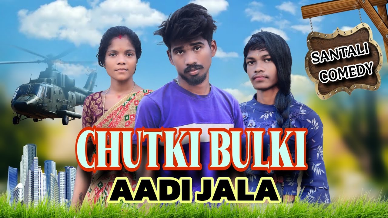 CHUTKI BULKI AADI JALA NEW SANTALI TOP COMEDY VIDEO 2025 RAM HEMBRAM