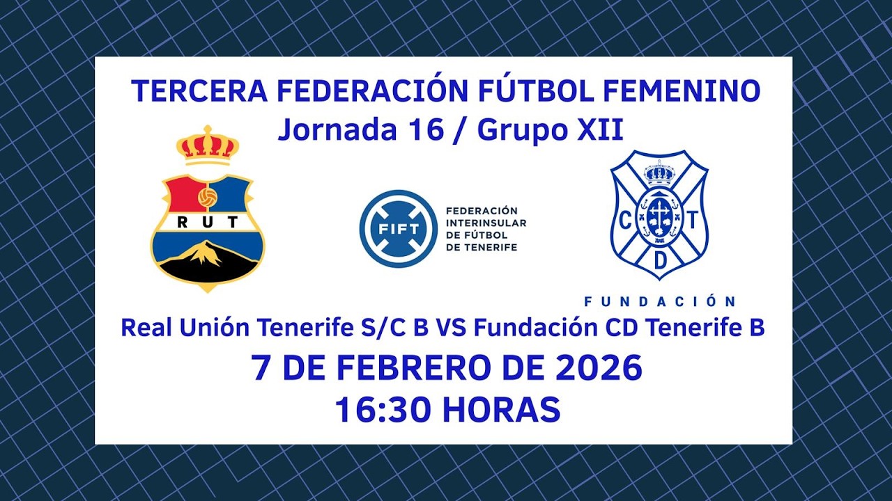 Directo | Tenerife | Tercera Federación FutFem: Real Unión Tenerife B - Fundación CD Tenerife B