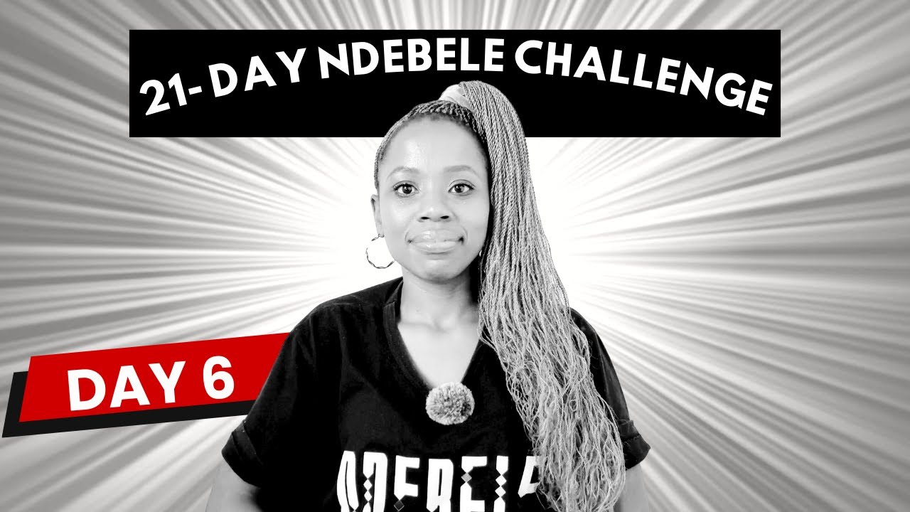 𝐃𝐀𝐘 𝟔 of 21-Day Ndebele Challenge for Beginners