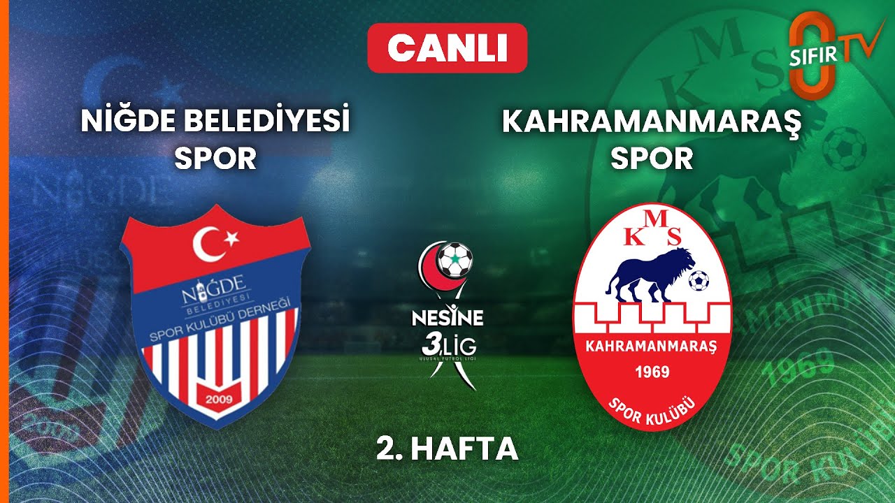 NİĞDE BELEDİYESİ SPOR - KAHRAMANMARAŞ SPOR A.Ş.
