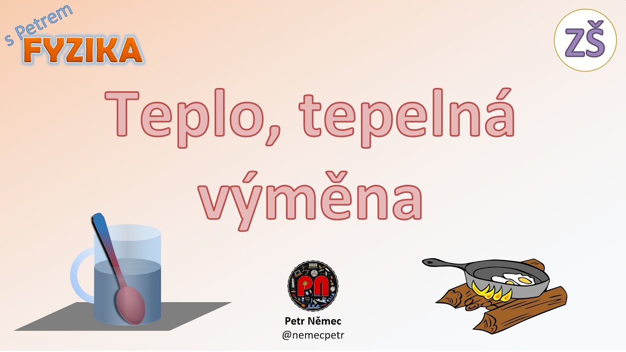 Teplo, tepeln&aacute; v&yacute;měna - fyzika 8 Z&Scaron;