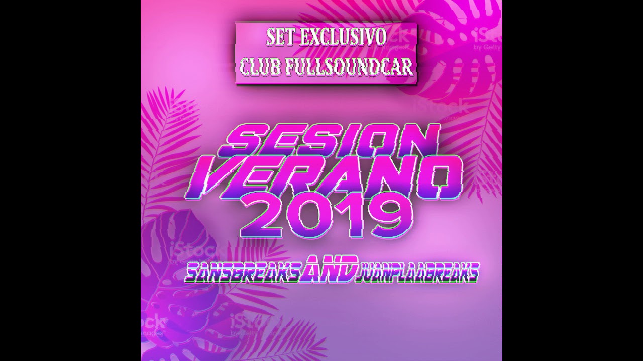 SansBreaks & Juan Plaa Breaks - Set Exclusivo Club Fullsoundcar (Verano 2k19)