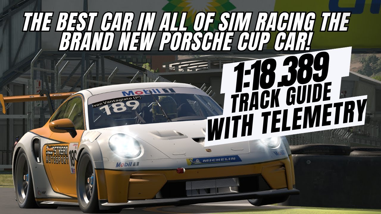 BEST CAR IN SIM RACING THE NEW PORSCHE CUP CAR! Adelaide Street Circuit Track Guide + Telemetry