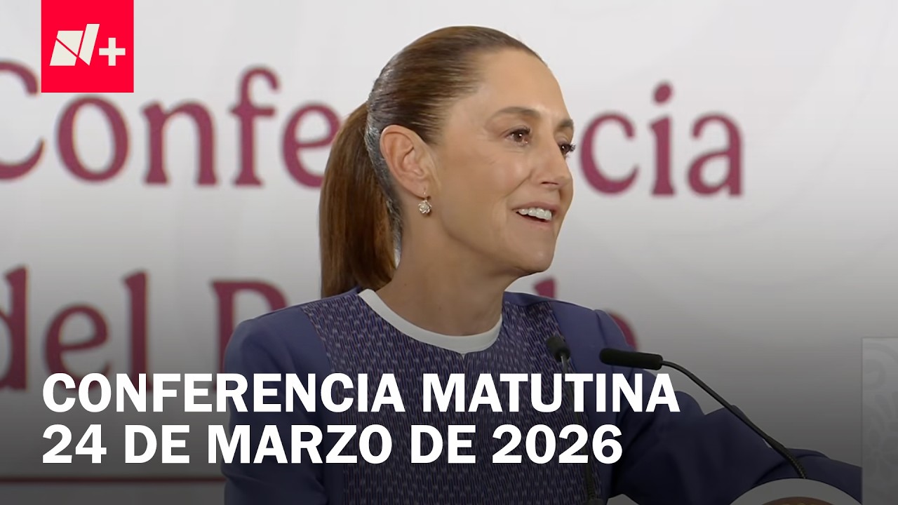 Conferencia de Claudia Sheinbaum hoy martes 24 de marzo de 2026