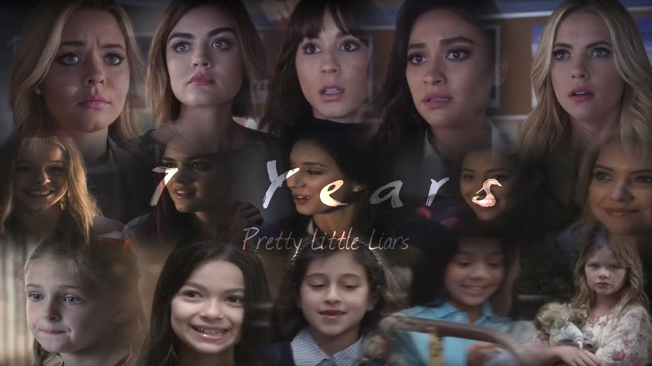 Pretty Little Liars | 7 Years