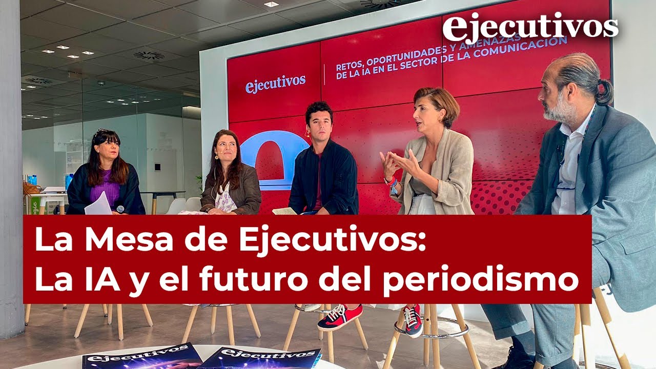 La Mesa de Ejecutivos: La IA y el futuro del periodismo