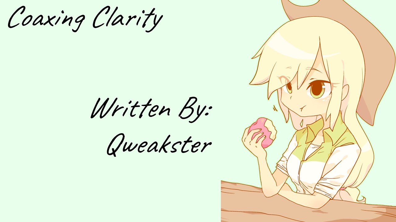 Coaxing Clarity (Fanfic Reading - Romance MLP)