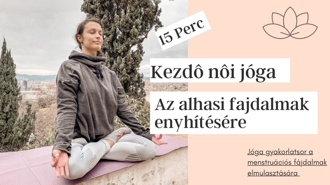 15 perces menstruacios fajdlamakat enyhito joga gyakorlatok