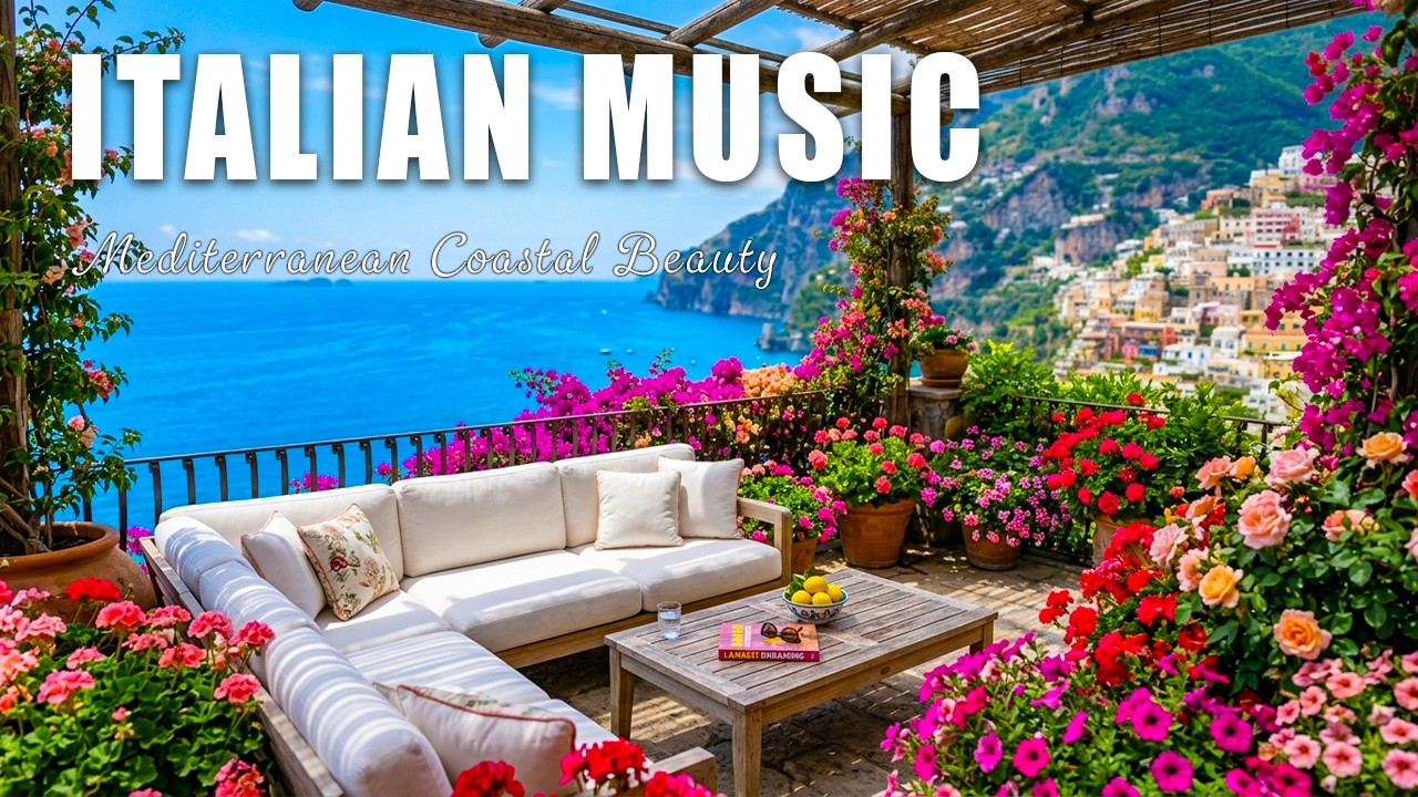 🎶 Italian Vibes & Mediterranean Music 🎶 Amalfi Coast & Lake Como 2H 4K Soft Piano Relaxation
