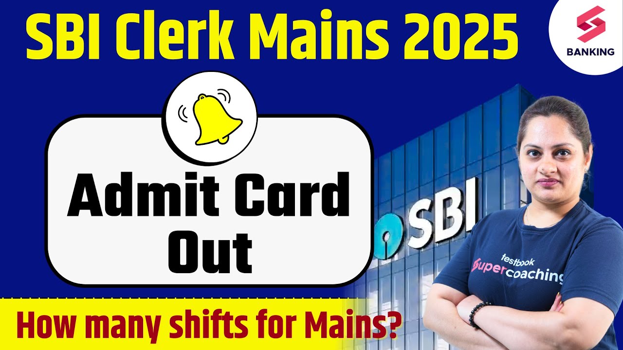 SBI Clerk Mains 2025 Admit Card Out | SBI Clerk Admit Card 2025 Download | SBI Clerk 2025 Admit Card
