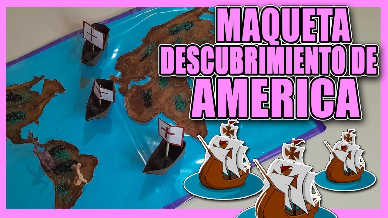 Como Hacer Una Maqueta Del Descubrimiento de América 🌎⛵