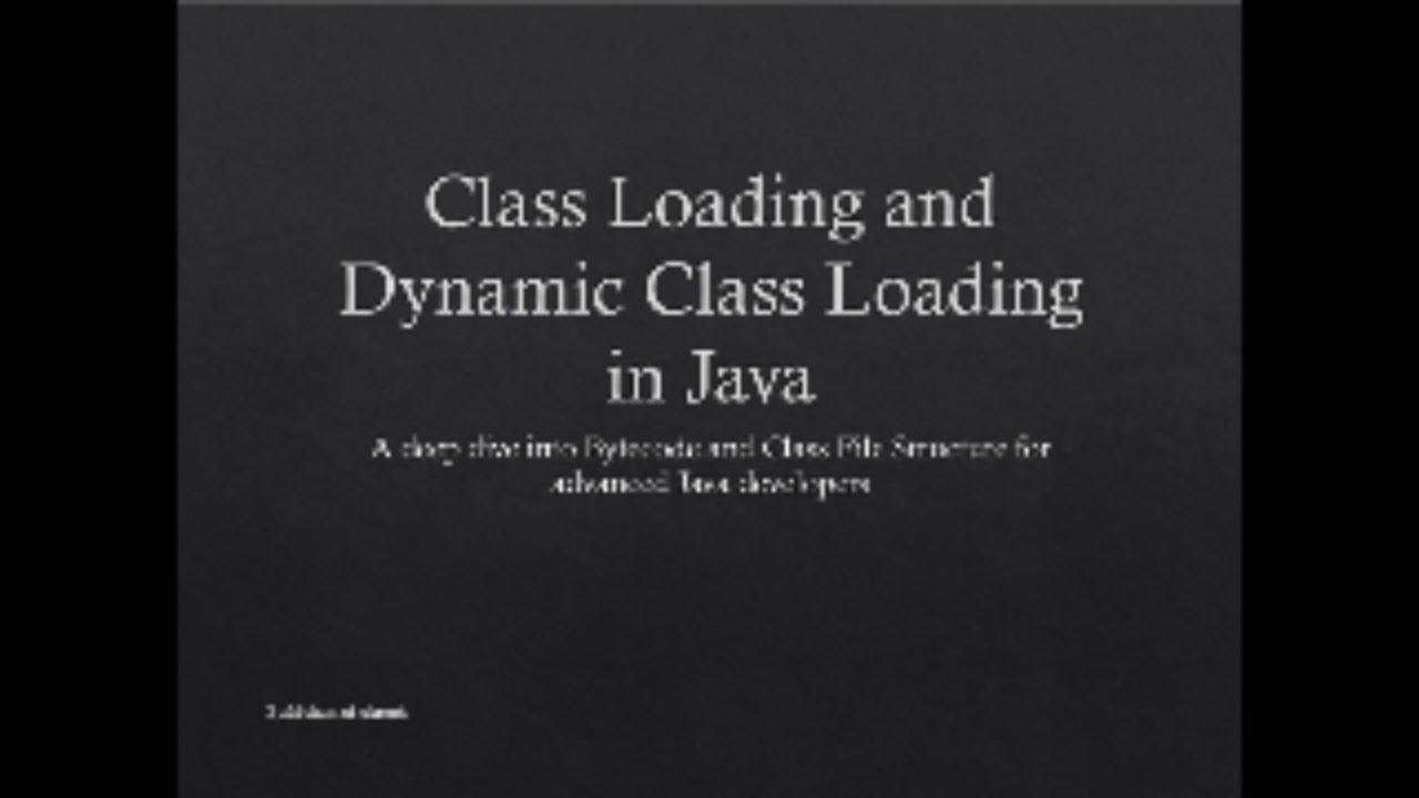 Class Loading and Bytecode in Java Explained: Lazy Loading, CustomClass Loaders & Bytecode Structure