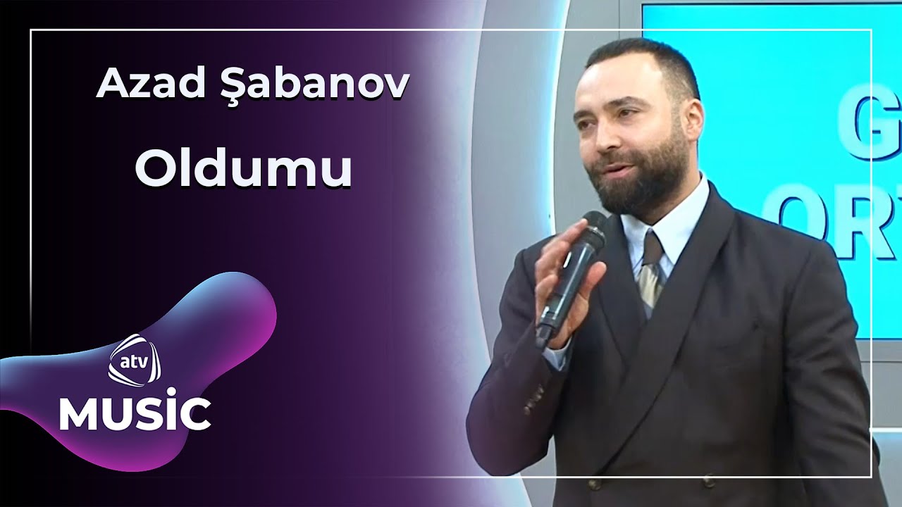Azad Şabanov - Oldumu