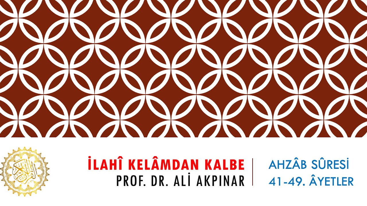 33/6 Ahzâb Sûresi 41-49. Âyetler Tefsiri
