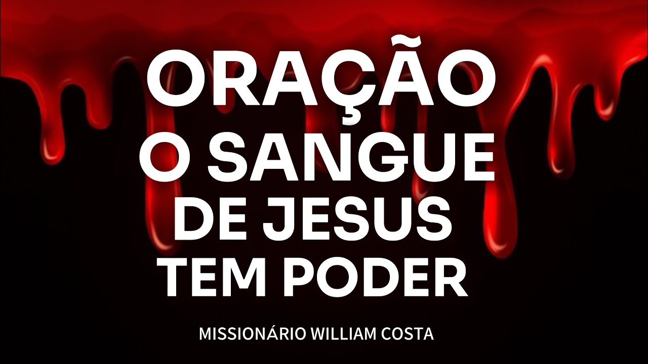 ORAÇÃO O SANGUE DE JESUS TEM PODER (27/01/26)