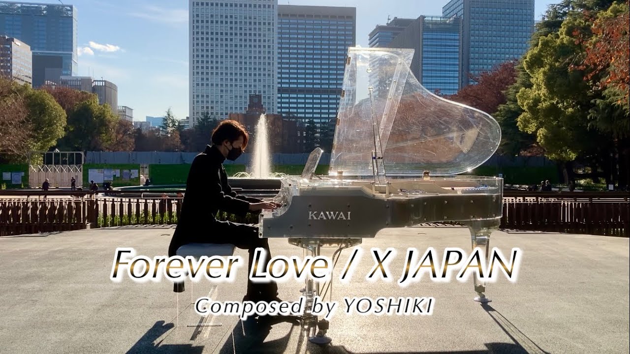 【日比谷公園】ストリートピアノ KAWAIクリスタルピアノX JAPAN 『Forever Love』Composed by YOSHIKI（Piano Cover）