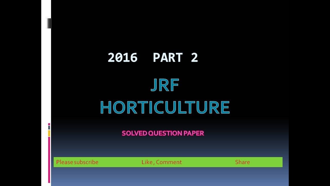 Part 2 JRF 2016 @ Horticulture