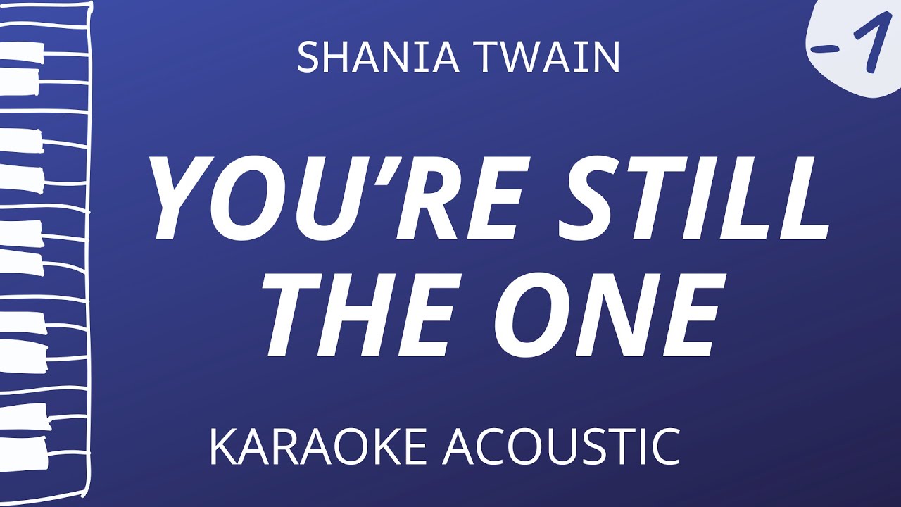 You’re Still The One - Shania Twain (Acoustic Karaoke) Lower Key