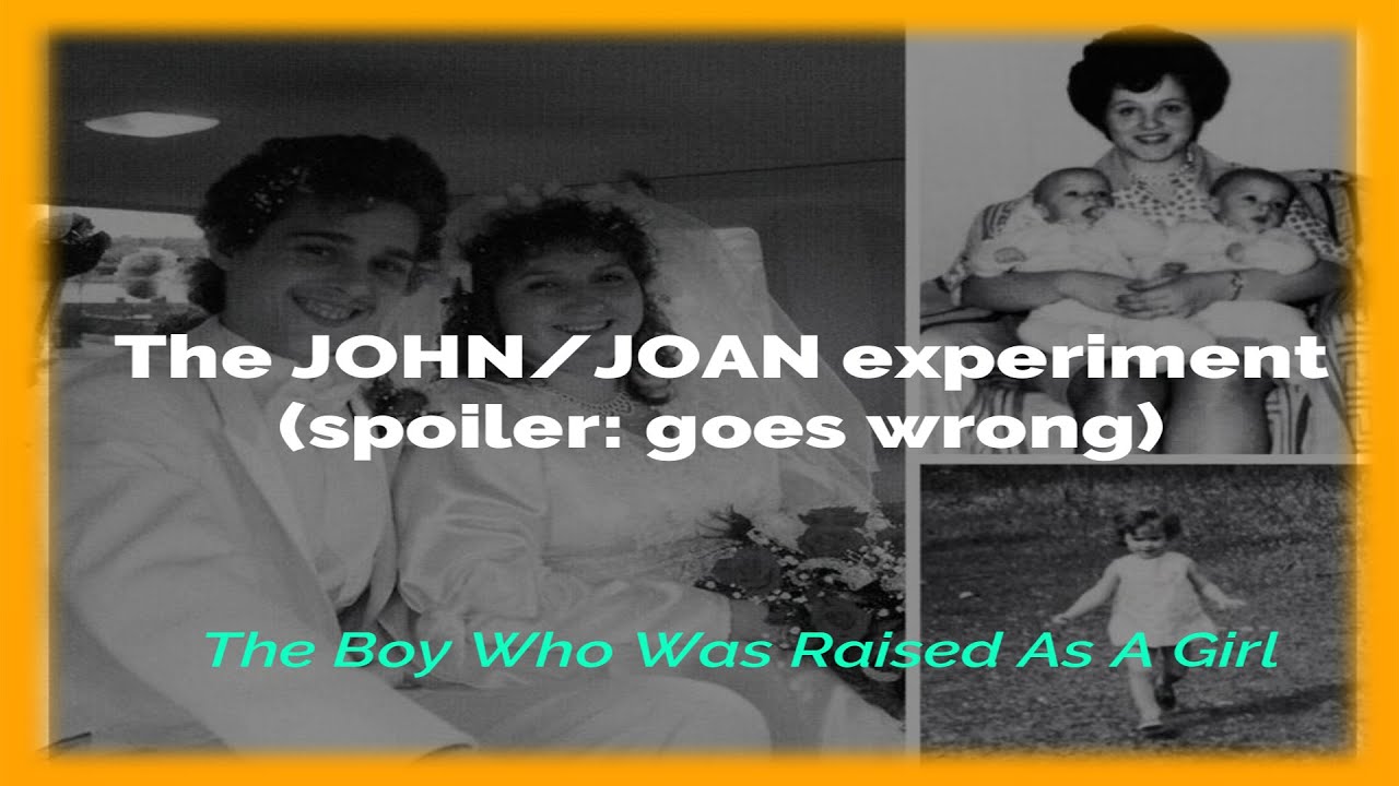 The boy who was raised as a girl | The JOHN/JOAN experiment (spoiler: goes wrong)
