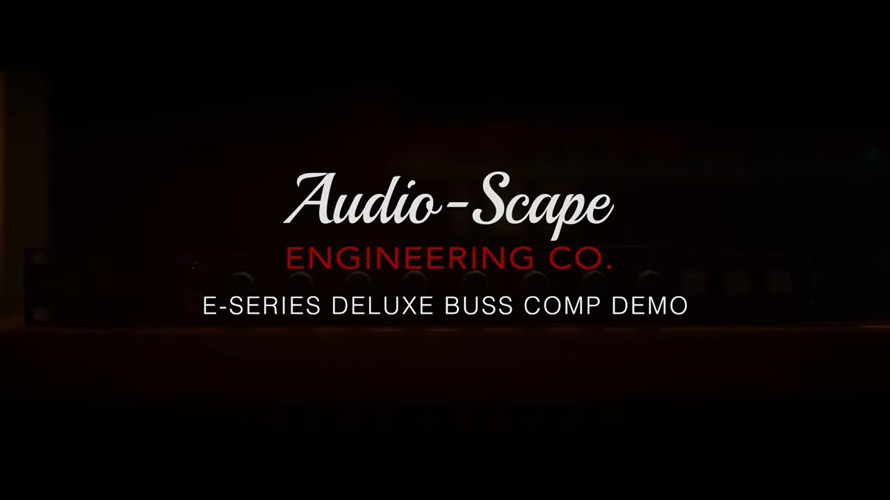 AudioScape E-Series Deluxe Buss Compressor Official Demo