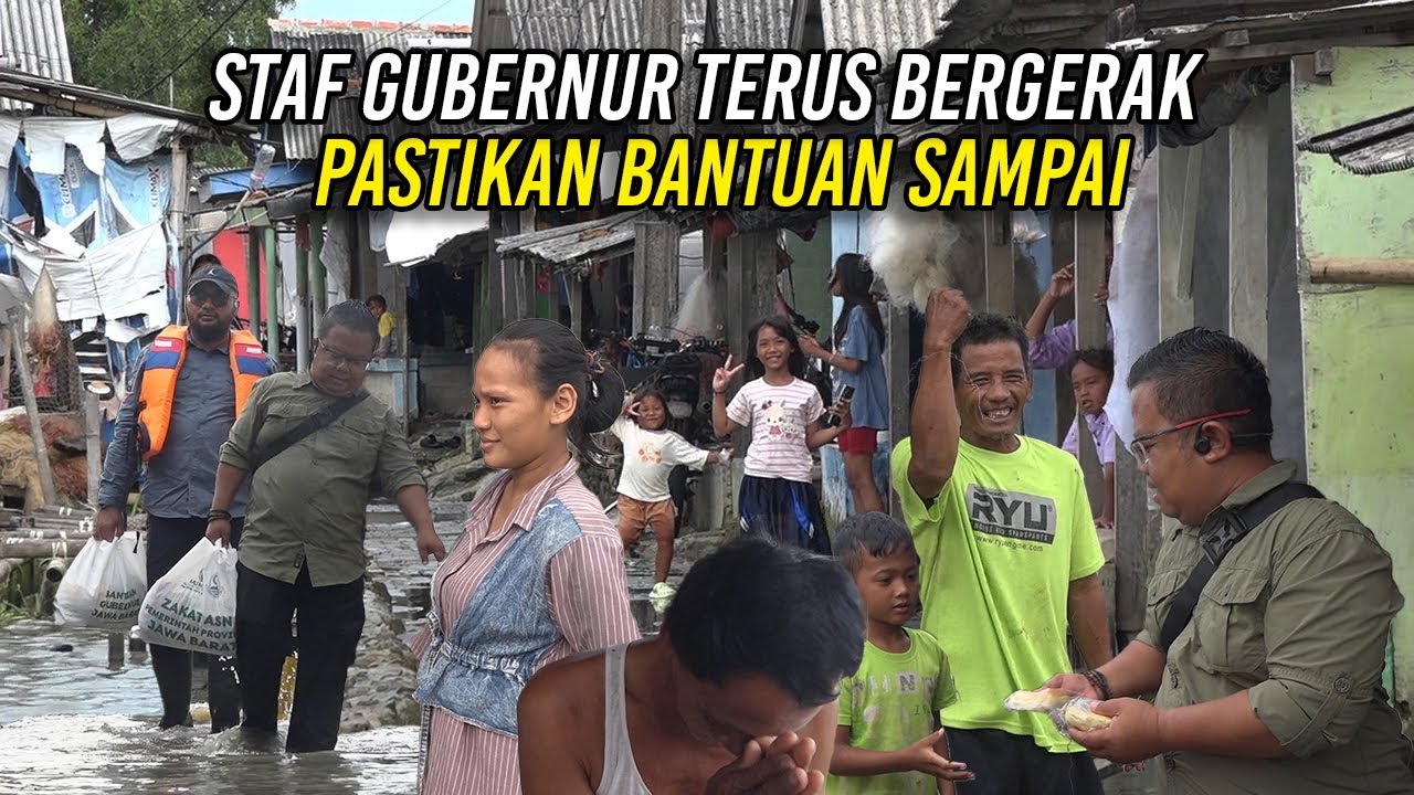 STAF GUBERNUR TERUS BERGERAK TEMUI WARGA MUARA GEMBONG | PASTIKAN BANTUAN SAMPAI