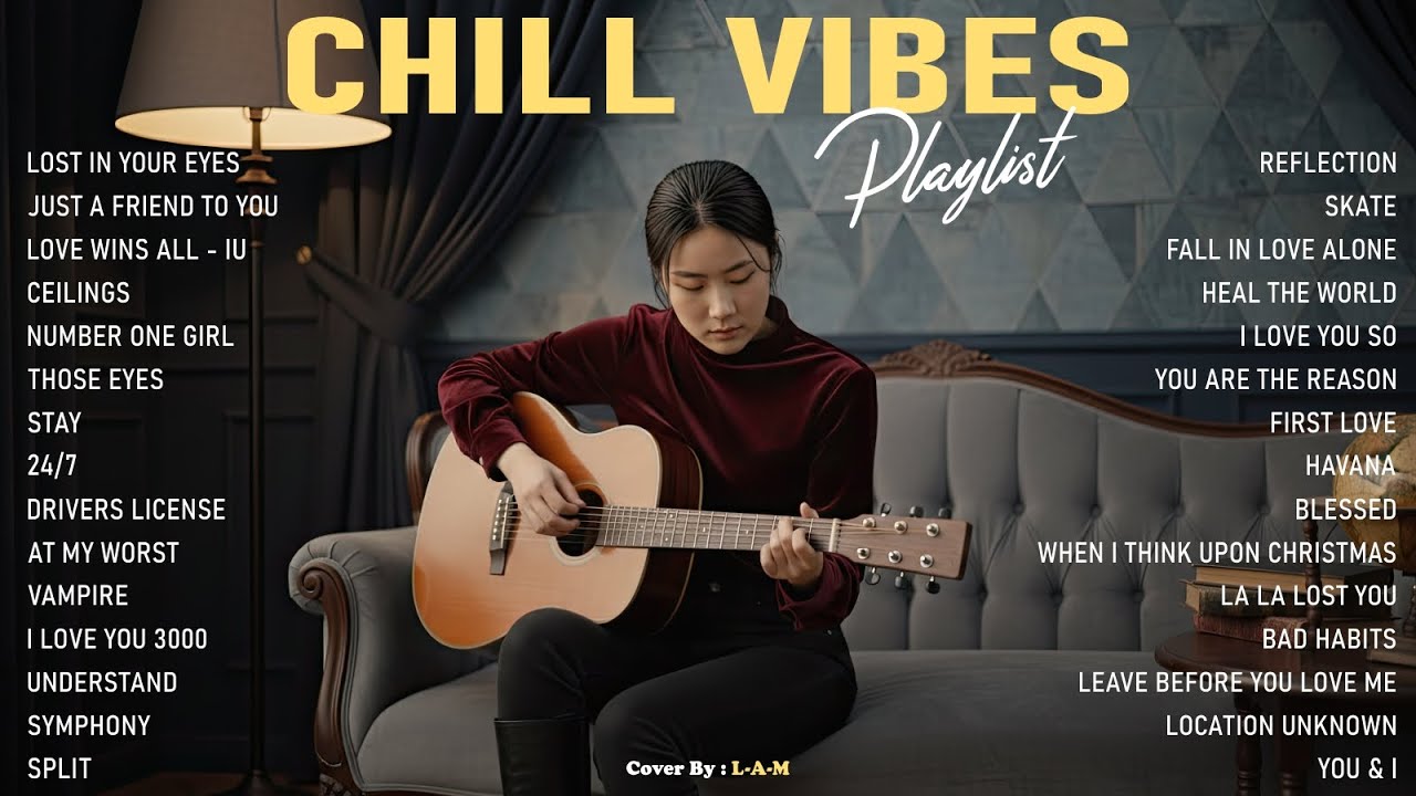 Chill English Vibes 💞 | Best Acoustic Love Songs & Slow Romantic Hits ~ At My Worst , Havana , Split