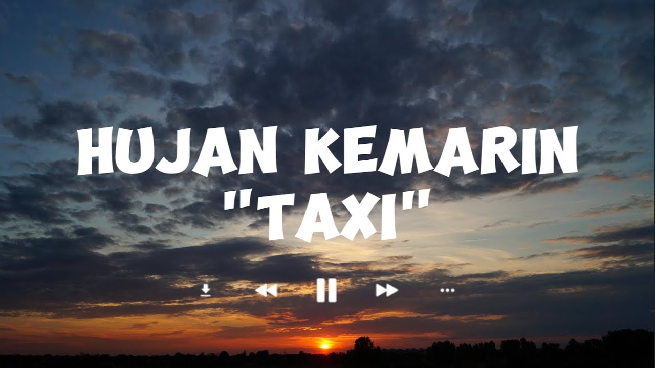 Hujan Kemarin-Taxi (lirik Lagu)