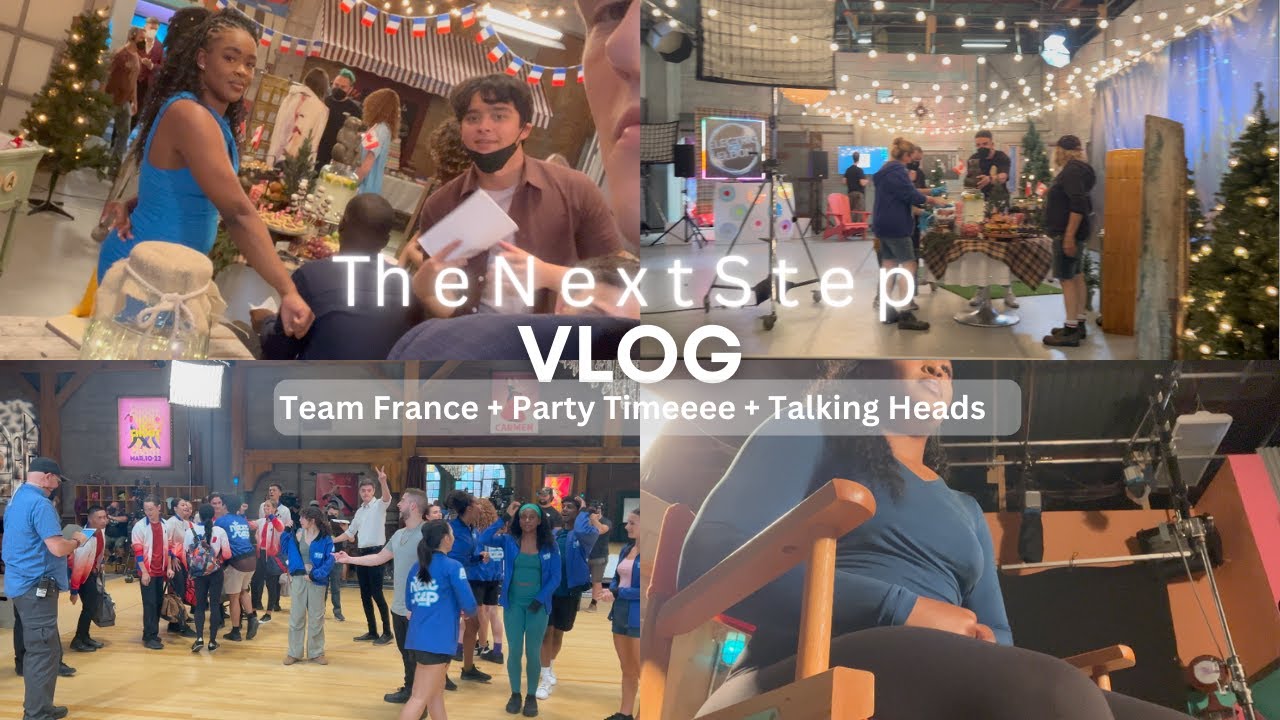 The Next Step Season 9 Vlog #5 | Team France + Party Time + Talking Heads + More