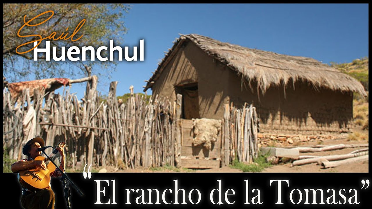 Saul Huenchul - El rancho de la Tomasa