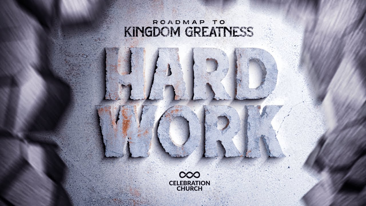ROADMAP TO KINGDOM GREATNESS: HARDWORK | SUNDAY SERVICE | 21ST JAN | CELEBRATION CHURCH INTL