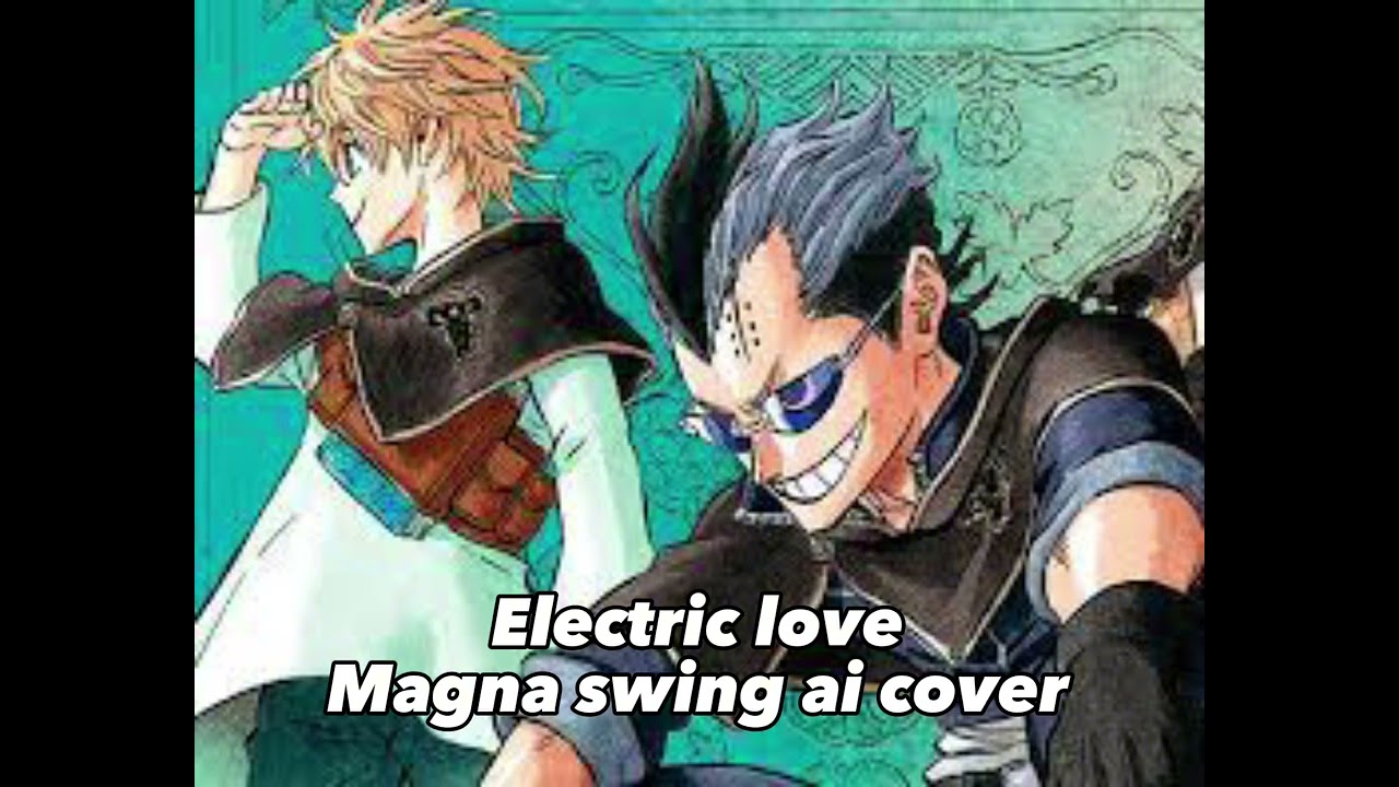 Borns electric love magna swing black clover ai cover