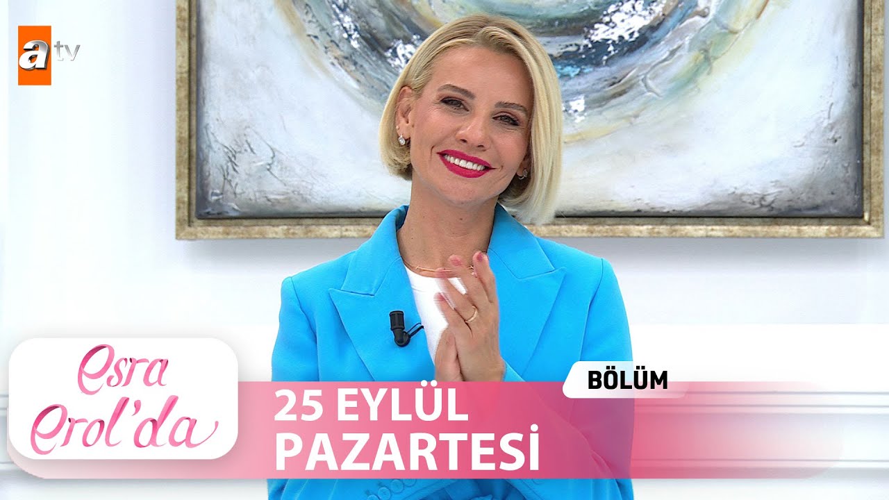 Esra Erol'da 25 Eylül 2023 | Tek Parça