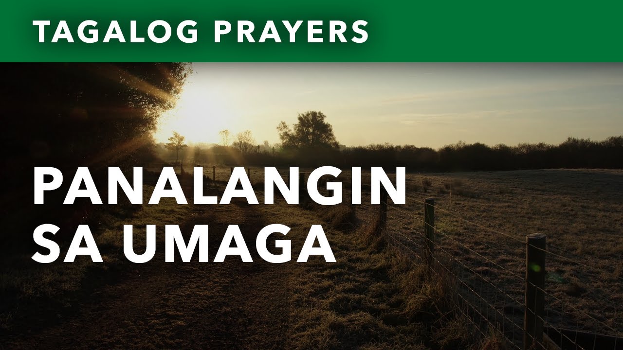 Panalangin sa Umaga &bull; Pagkagising &bull; Tagalog Morning Prayer &bull;  Morning Offering &bull; Upon Waking Up
