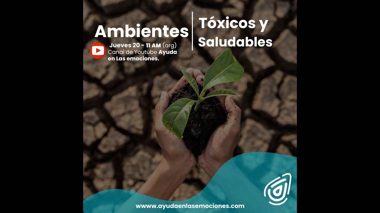 AMBIENTES T&Oacute;XICOS Y SALUDABLES // Dr. SEBASTI&Aacute;N PALERMO // AYUDA EN LAS EMOCIONES