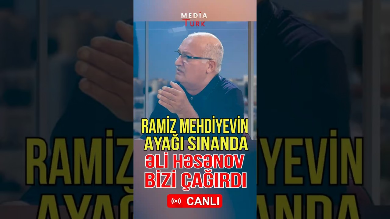 Ramiz Mehdiyevin ayağı sınanda Əli Həsənov bizi &ccedil;ağırdı...- Media Turk TV #mediaturk #d&uuml;nya #siyasət