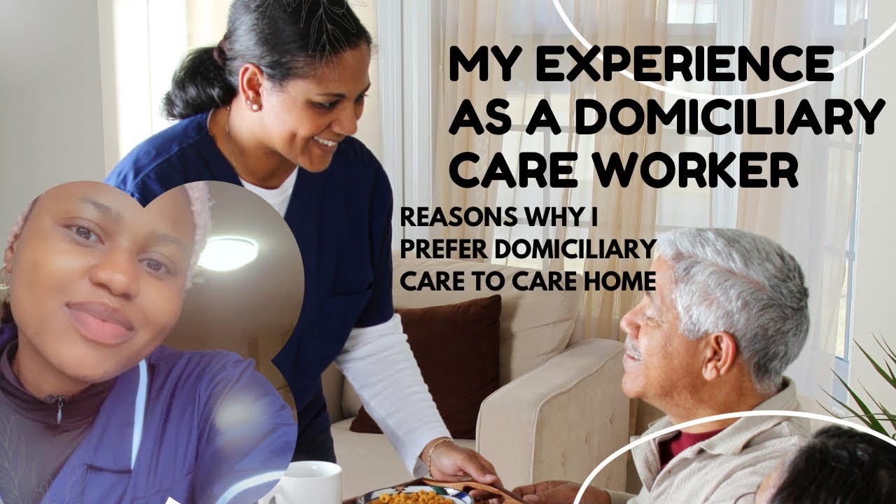MY EXPERIENCE AS A DOMICILIARY CARE WORKER IN THE UK🇬🇧| WHY I LOVE TO DO DOMICILIARY CARE