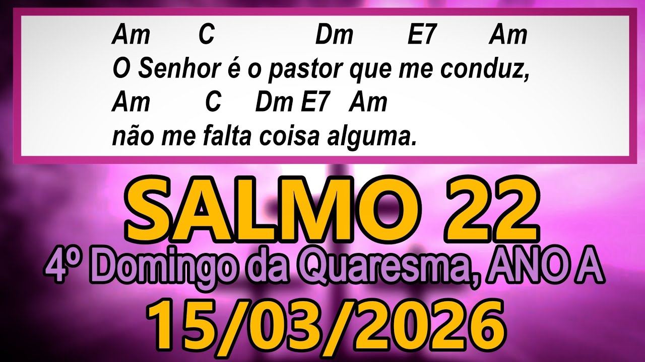 Salmo 22(23) 4º Domingo da Quaresma, ANO A - 15/03/2026
