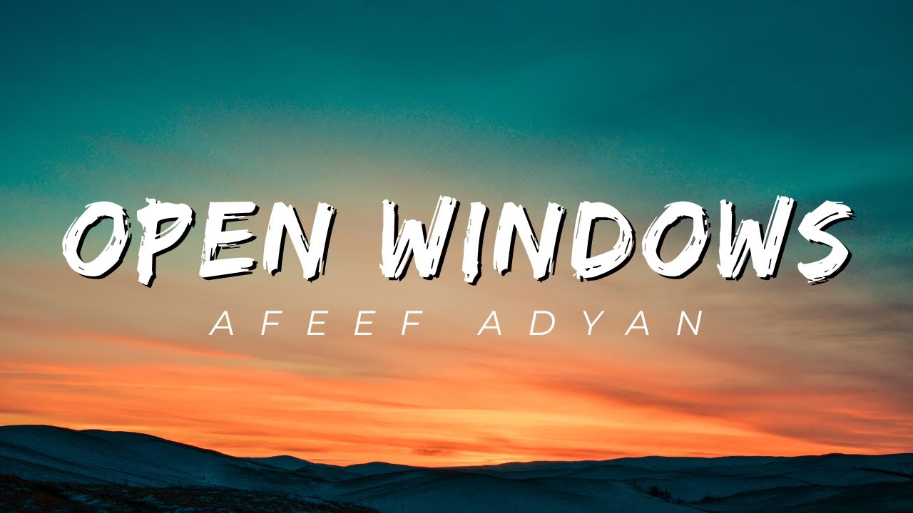 Open Windows - Afeef Adyan || #english #lyrics #music #emotional #peace