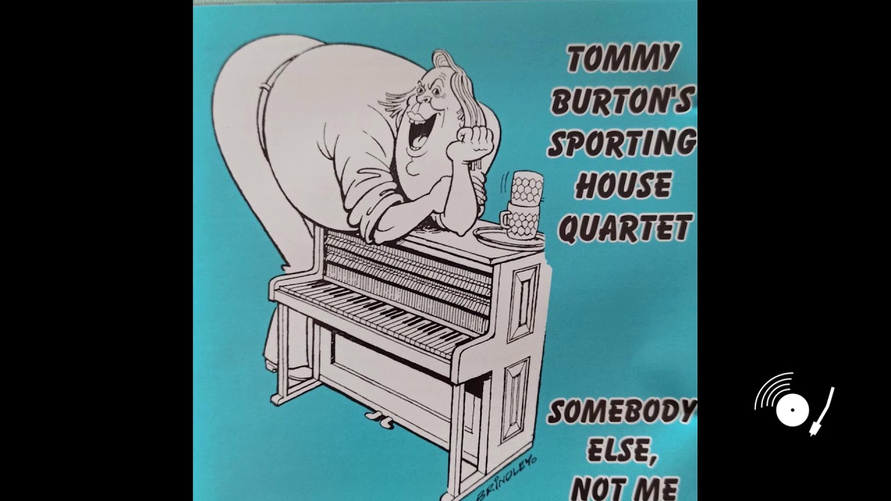 Tommy Burton's Sporting House Quartet - Somebody Else, not me (Full Album)