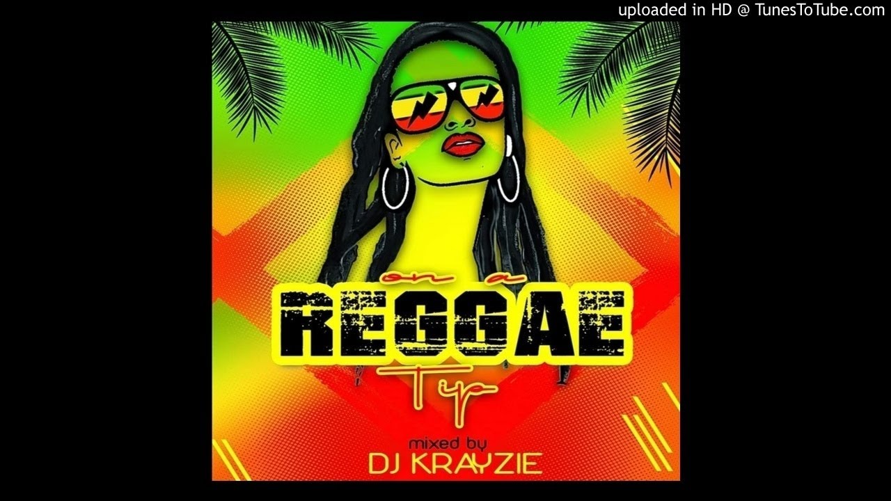 On a Reggae Tip - Dj Krayzie